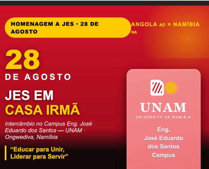 Alusivo ao dia 28 de Agosto, realiza-se a homenagem a José Eduardo dos Santos, no âmbito do projecto académico internacional “JES em Casa Irmã: Intercâmbio no Campus José Eduardo dos Santos – Namíbia”.